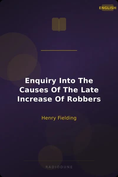 Enquiry Into The Causes Of The Late Increase Of Robbers