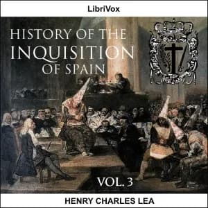History of the Inquisition of Spain, Vol. 3