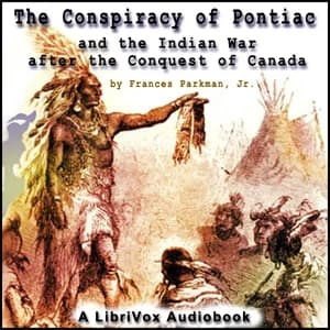 Conspiracy of Pontiac and the Indian War after the Conquest of Canada