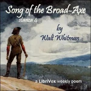 Song of the Broad-Axe - stanza 4