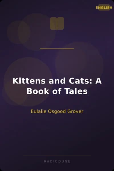 Kittens and Cats: A Book of Tales