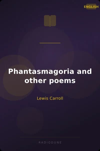 Phantasmagoria and other poems