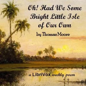 Oh! Had We Some Bright Little Isle Of Our Own