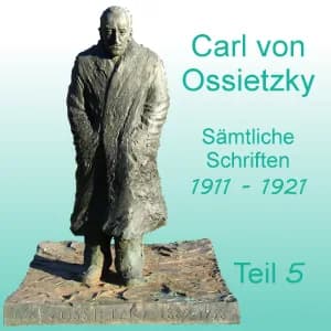 Sämtliche Schriften 1911-1921, Teil 5