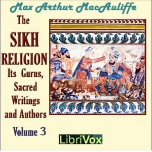Sikh Religion: Its Gurus, Sacred Writings and Authors, Volume 3