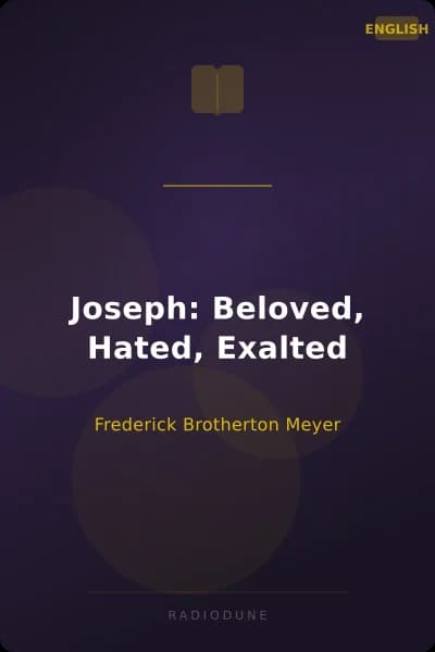 Joseph: Beloved, Hated, Exalted