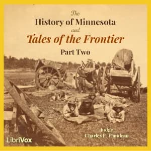 History of Minnesota and Tales of the Frontier, Part 2