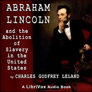 Abraham Lincoln and the Abolition of Slavery in the United States
