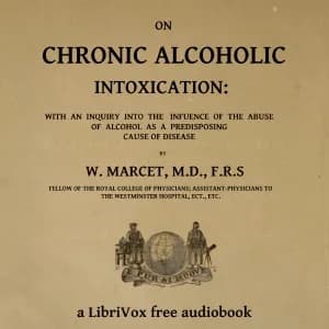 On chronic alcoholic intoxication : with an inquiry into the influence of the abuse of alcohol as a predisposing cause of disease