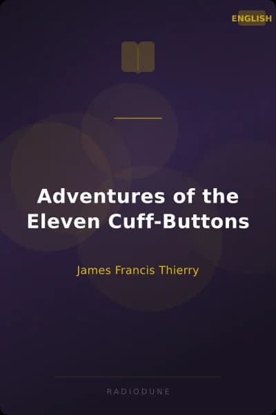 Adventures of the Eleven Cuff-Buttons