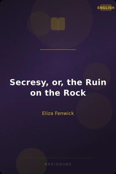 Secresy, or, the Ruin on the Rock