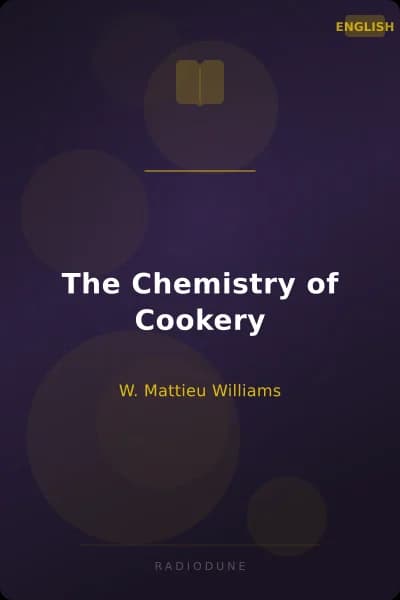 The Chemistry of Cookery