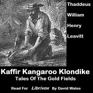 Kaffir, Kangaroo, Klondike; Tales Of The Gold Fields