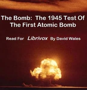 Bomb: The 1945 Test of the First Atomic Bomb