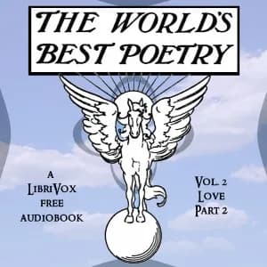 World's Best Poetry, Volume 2: Love (Part 2)