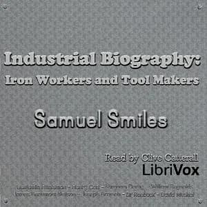 Industrial Biography: Iron Workers and Tool Makers