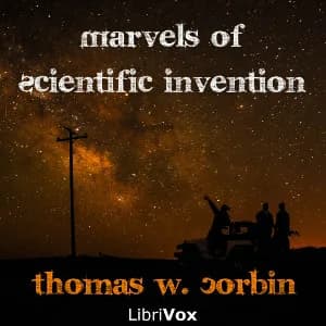 Marvels of Scientific Invention