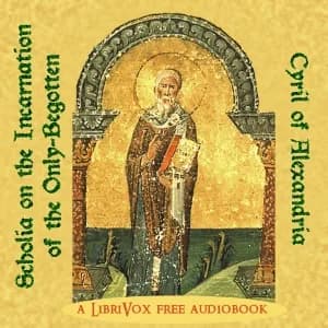 Scholia on the Incarnation of the Only-Begotten