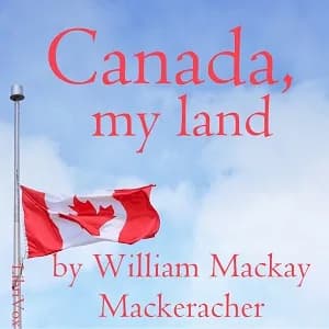 Canada, My Land