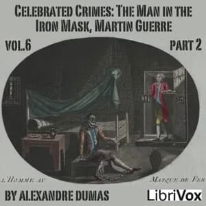 Celebrated Crimes, Vol. 6: Part 2: The Man in the Iron Mask, Martin Guerre
