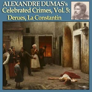 Celebrated Crimes, Vol. 5: Derues, La Constantin