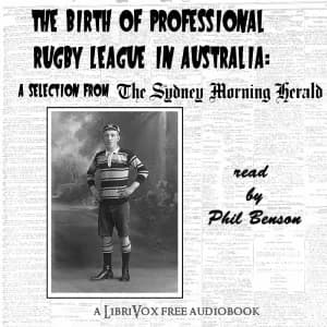 Birth of Professional Rugby League in Australia: A selection from the Sydney Morning Herald (1907-08)
