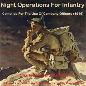 Night Operations For Infantry - Compiled For The Use Of Company Officers (1916)