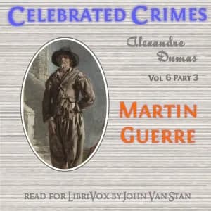 Celebrated Crimes, Vol. 6: Part 3: Martin Guerre