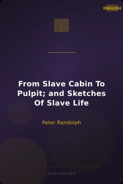From Slave Cabin To Pulpit; and Sketches Of Slave Life
