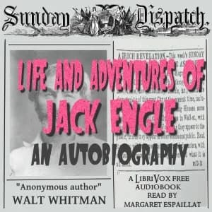 Life and Adventures of Jack Engle: An AutoBiography