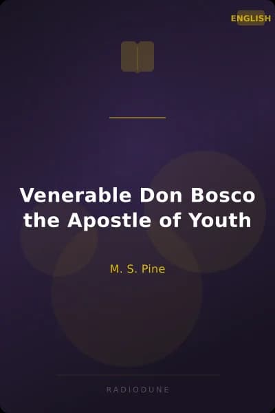 Venerable Don Bosco the Apostle of Youth