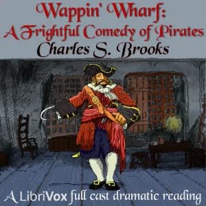 Wappin' Wharf: A Frightful Comedy of Pirates