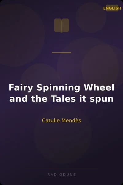 Fairy Spinning Wheel and the Tales it spun