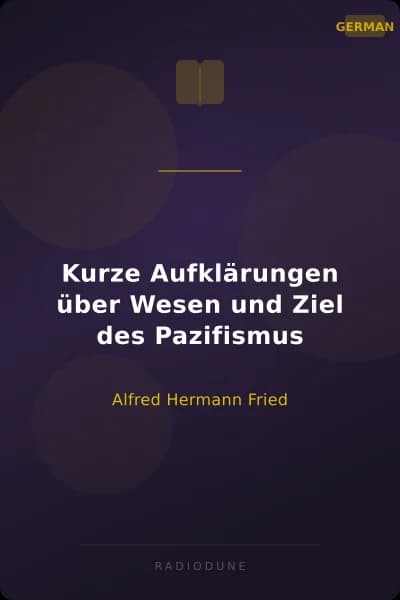 Kurze Aufklärungen über Wesen und Ziel des Pazifismus