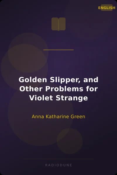 Golden Slipper, and Other Problems for Violet Strange