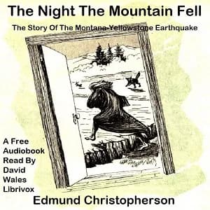 Night The Mountain Fell; The Story Of The Montana-Yellowstone Earthquake