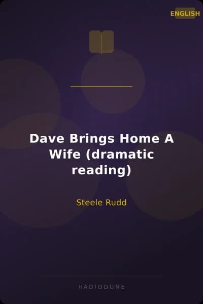 Dave Brings Home A Wife (dramatic reading)