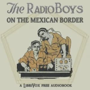 Radio Boys on the Mexican Border