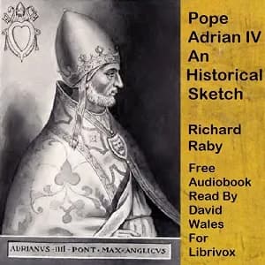 Pope Adrian IV; An Historical Sketch