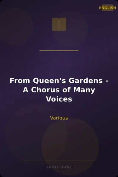 From Queen's Gardens - A Chorus of Many Voices