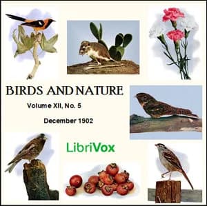 Birds and Nature, Vol. XII, No 5, December 1902