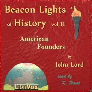 Beacon Lights of History, Volume 11: American Founders