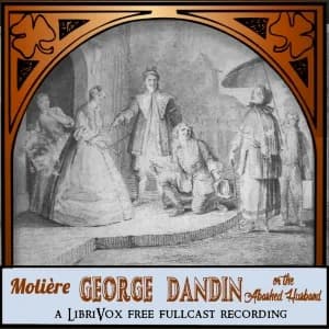 George Dandin: or The Abashed Husband
