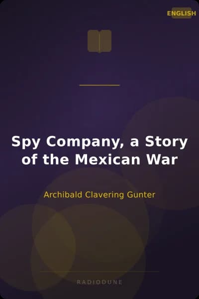 Spy Company, a Story of the Mexican War