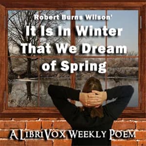 It Is in Winter That We Dream of Spring