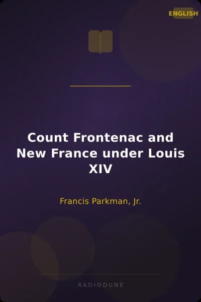 Count Frontenac and New France under Louis XIV