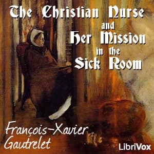 Christian Nurse and Her Mission in the Sick Room