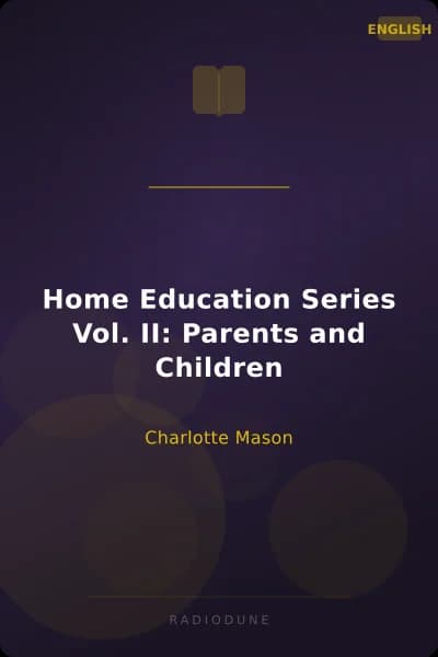 Home Education Series Vol. II: Parents and Children