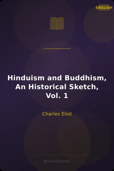 Hinduism and Buddhism, An Historical Sketch, Vol. 1