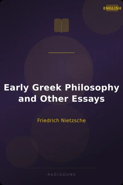 Early Greek Philosophy and Other Essays